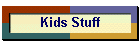 Kids Stuff